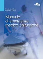 Libro Manuale di emergenze medico-chirurgiche Francesco Milone Giovanni Di Minno