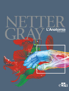 Netter Gray. Lanatomia: Anatomia del Gray-Atlante di anatomia umana di Netter.pdf