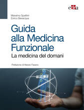 Libro Guida alla medicina funzionale. La medicina del domani Massimo Spattini Enrico Bevacqua