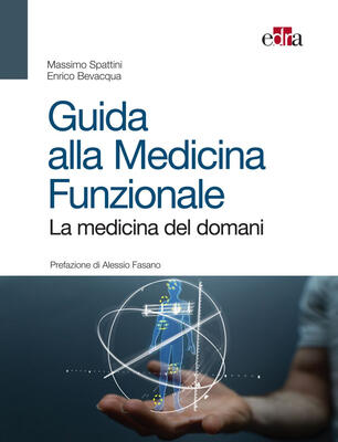 Guida Alla Medicina Funzionale La Medicina Del Domani Bevacqua Enrico Spattini Massimo Ebook Epub Con Light Drm Ibs