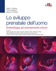 Libro Lo sviluppo prenatale dell'uomo. Embriologia ad orientamento clinico Keith L. Moore T. V. Persaud Mark G. Torchia