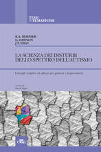 Libro La scienza dei disturbi dello spettro dell'autismo. Consigli semplici ed efficaci per genitori e professionisti Raphael Bernier Geraldine Dawson Joel T. Nigg