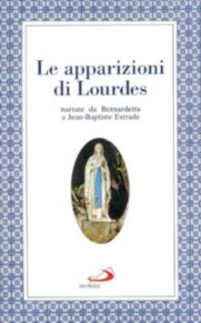 Le apparizioni di Lourdes narrate da Bernardetta.pdf