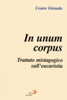 Listadelpopolo.it In unum corpus. Trattato mistagogico sull'eucaristia Image