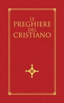 Le Preghiere Del Cristiano Massime Eterne Messa Rosario Via Crucis Salmi Preghiere E Pie Invocazioni In Italiano E In Latino Libro San Paolo Edizioni I Sacramenti Riti Ibs