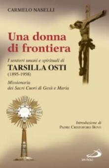 Una donna di frontiera. I sentieri umani e spirituali di Tarsilla Osti.pdf