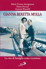 Libro Gianna Beretta Molla. La vita di famiglia come vocazione M. Teresa Antognazza Mario Picozzi Antonio Rimoldi