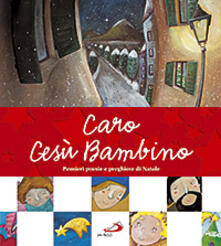 Caro Gesu Bambino Pensieri Poesie E Preghiere Di Natale L Cima Libro San Paolo Edizioni Bimbi E Gesu Ibs