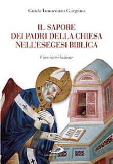 Il sapore dei Padri nellesegesi biblica. Una introduzione.pdf