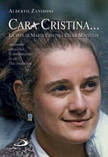 Cara Cristina. La vita di Maria Cristina Cella Mocellin raccontata attraverso le testimonianze di chi lha conosciuta.pdf