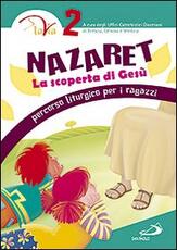 Libro Nazaret. La scoperta di Gesù. Percorso liturgico per ragazzi. Vol. 2