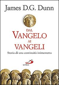 Image of Dal Vangelo ai Vangeli. Storia di una continuità ininterrotta