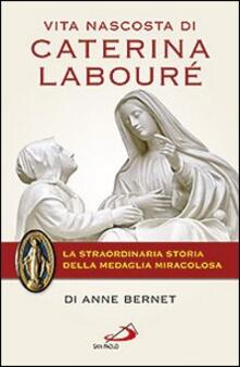 Vita nascosta di Caterina Labouré. La straordinaria storia della medaglia miracolosa.pdf