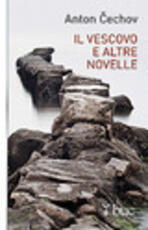 Libro Il vescovo e altre novelle Anton Cechov
