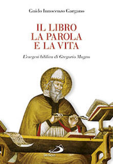 Il libro, la parola e la vita. Lesegesi biblica di Gregorio Magno.pdf