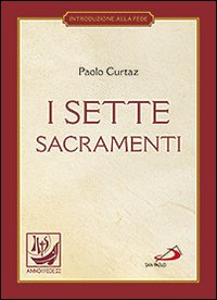 Image of I sette sacramenti. La celebrazione del mistero cristiano