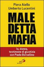 Libro Maledetta mafia. Io, donna, testimone di giustizia con Paolo Borsellino Piera Aiello Umberto Lucentini