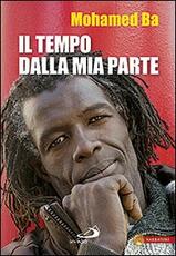 Libro Il tempo dalla mia parte Mohamed Ba