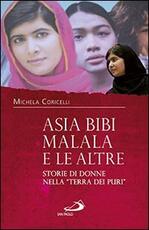 Libro Asia Bibi, Malala e le altre. Storie di donne nella «terra dei puri» Michela Coricelli