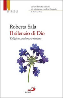 Il silenzio di Dio. Religione, credenze e rispetto.pdf
