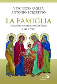 Image of La famiglia. Vocazione e missione nella Chiesa e nel mondo
