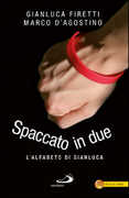 Libro Spaccato in due. L'alfabeto di Gianluca Gianluca Firetti Marco D'Agostino