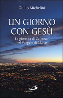 Un giorno con Gesù. La giornata di Cafarnao secondo Marco.pdf