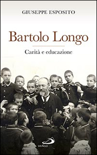 Image of Bartolo Longo. Carità e educazione