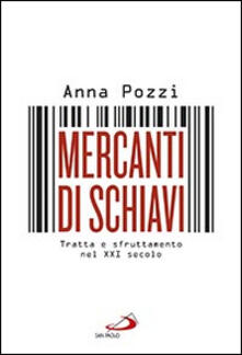 Mercanti di schiavi. Tratta e sfruttamento nel XXI secolo.pdf