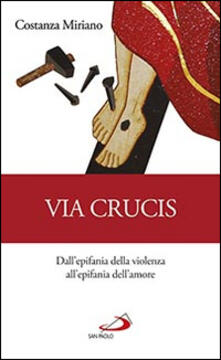 Via Crucis. Dallepifania della violenza allepifania dellamore.pdf