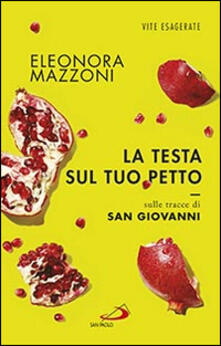 La testa sul tuo petto. Sulle tracce di san Giovanni.pdf