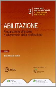 Manuale del praticante consulente del lavoro. Abilitazione.pdf