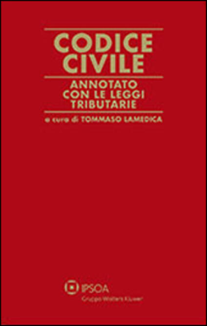 Codice Civile. Annotato Con Le Leggi Tributarie - Tommaso Lamedica ...