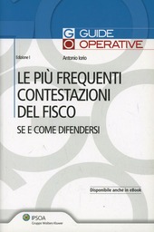 Copertina  Le più frequenti contestazioni del fisco : se e come difendersi