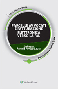 Parcelle avvocati e fatturazione elettronica verso la P.A. Con software. Con CD-ROM