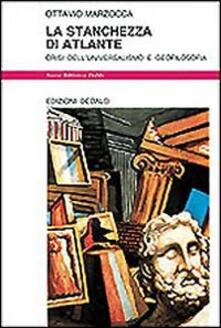 La stanchezza di Atlante. Crisi delluniversalismo e geofilosofia.pdf