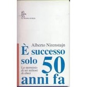 Copertina  È successo solo 50 anni fa : Lo sterminio di sei milioni di ebrei