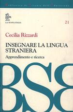 Libro Insegnare la lingua straniera. Apprendimento e ricerca Cecilia Rizzardi
