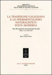 La tradizione galileiana e lo sperimentalismo naturalistico detà moderna. Atti del seminario internazionale di studi (Milano, 15-16 ottobre 2010).pdf