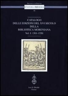 Catalogo delle edizioni del XVI secolo della Biblioteca Moreniana. Vol. 1: 1501-1550..pdf