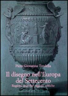 Il disegno nellEuropa del Settecento. Regioni teoriche ragioni critiche.pdf