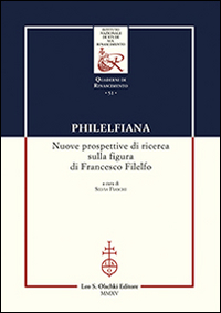 Image of Philelfiana. Nuove prospettive di ricerca sulla figura di Francesco Filelfo. Atti del seminario di studi (Macerata, 6-7 novembre 2013)