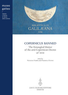 Copernicus banned. The entangled matter of the anti-Copernican decree of 1616.pdf
