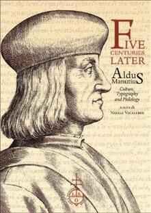 Five centuries later. Aldus Manutius. Culture, typography and philology.pdf