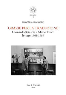 Grazie per la traduzione. Leonardo Sciascia e Mario Fusco. Lettere 1965-1989.pdf