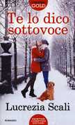Libro Te lo dico sottovoce Lucrezia Scali