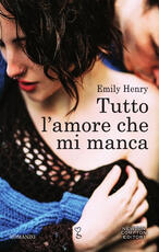 Libro Tutto l'amore che mi manca Emily Henry