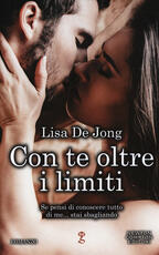 Libro Con te oltre i limiti Lisa De Jong