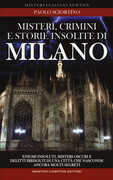 Libro Misteri, crimini e storie insolite di Milano Paolo Sciortino