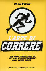 Libro L' arte di correre. La guida tascabile per chi ama l'incomparabile gioia della corsa Paul Owen